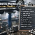 Car Routine Maintenance Services Checklist: What Your Car Needs Regularly