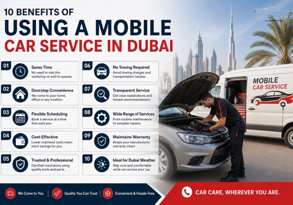 10 Benefits of Using a Mobile Car Service in Dubai