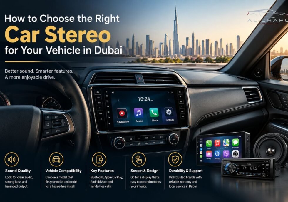 How to Choose the Right Car Stereo for Your Vehicle in Dubai