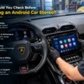 What Should You Check Before Installing an Android Car Stereo?